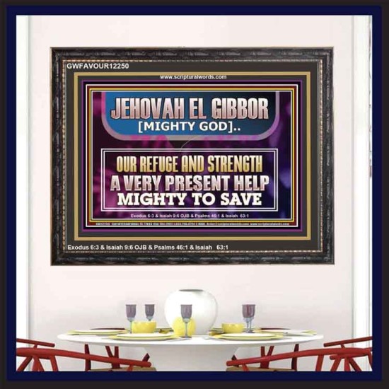 JEHOVAH EL GIBBOR MIGHTY GOD MIGHTY TO SAVE  Ultimate Power Wooden Frame  GWFAVOUR12250  
