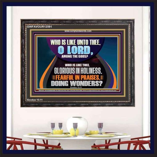 AMONG THE GODS WHO IS LIKE THEE  Bible Verse Art Prints  GWFAVOUR12591  