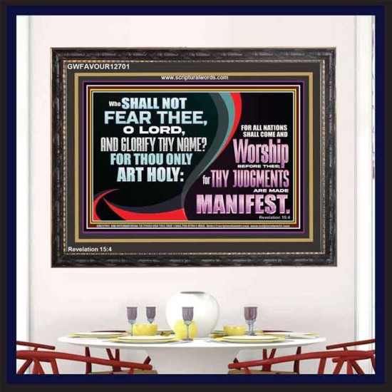 ALL NATIONS SHALL COME AND WORSHIP BEFORE THEE  Christian Wooden Frame Art  GWFAVOUR12701  
