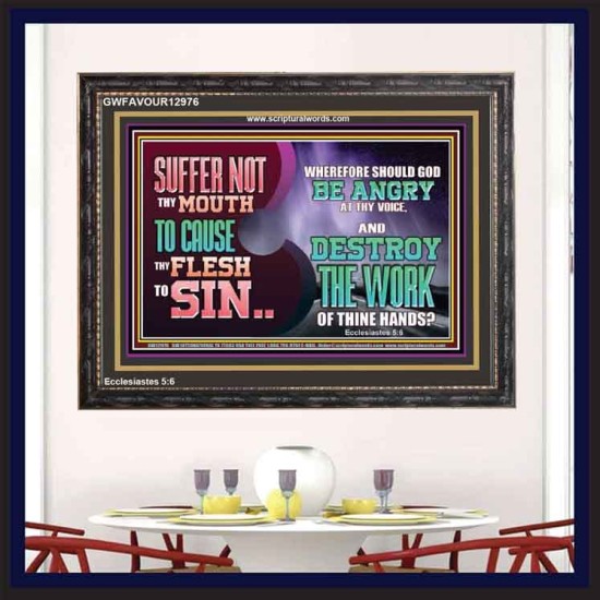 SUFFER NOT THY MOUTH TO CAUSE THY FLESH TO SIN  Bible Verse Wooden Frame  GWFAVOUR12976  