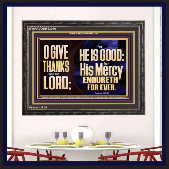 THE LORD IS GOOD HIS MERCY ENDURETH FOR EVER  Unique Power Bible Wooden Frame  GWFAVOUR13040  