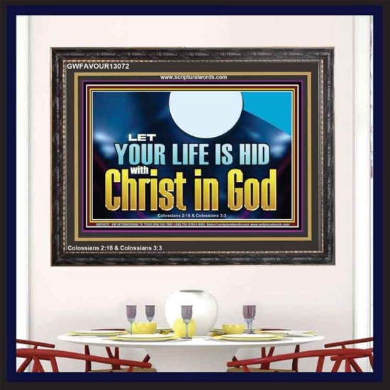 LET YOUR LIFE IS HID WITH CHRIST IN GOD  Church Office Wooden Frame  GWFAVOUR13072  