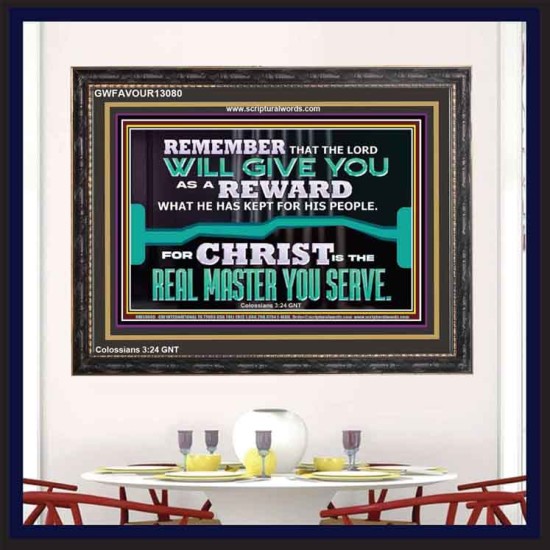 THE LORD WILL GIVE YOU AS A REWARD  Eternal Power Wooden Frame  GWFAVOUR13080  