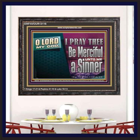 O LORD MY GOD BE MERCIFUL UNTO ME A SINNER  Religious Wall Art Wooden Frame  GWFAVOUR13116  