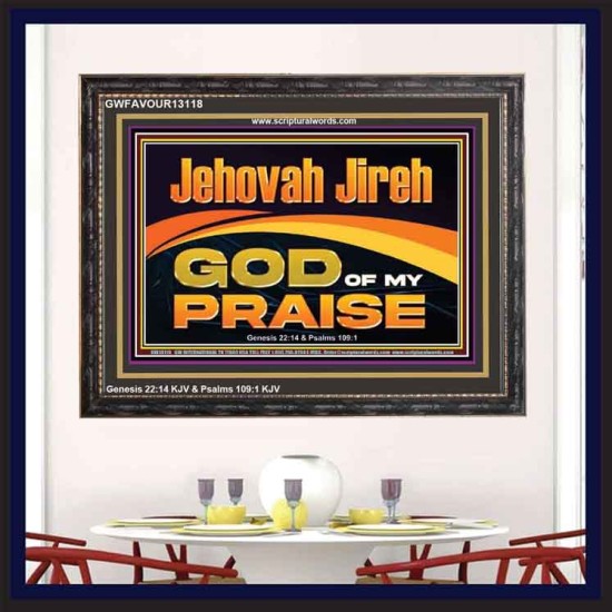 JEHOVAH JIREH GOD OF MY PRAISE  Bible Verse Art Prints  GWFAVOUR13118  