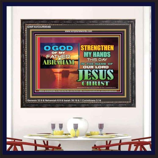STRENGTHEN MY HANDS THIS DAY O GOD  Ultimate Inspirational Wall Art Wooden Frame  GWFAVOUR9548  