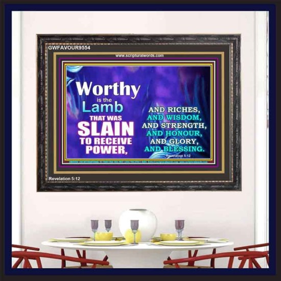 WORTHY WORTHY WORTHY IS THE LAMB UPON THE THRONE  Church Wooden Frame  GWFAVOUR9554  