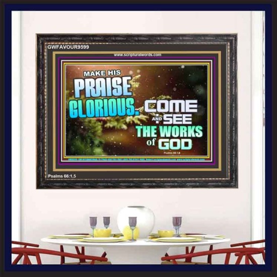 MAKE HIS PRAISE GLORIOUS  Modern Art Wooden Frame  GWFAVOUR9599  