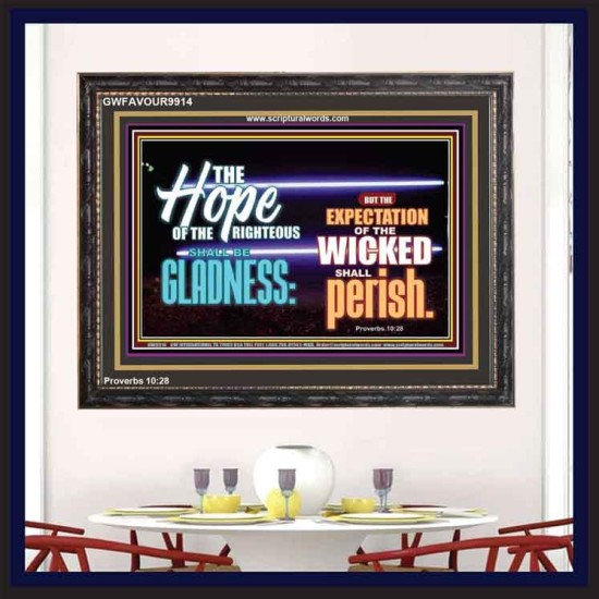 THE HOPE OF RIGHTEOUS IS GLADNESS  Scriptures Wall Art  GWFAVOUR9914  