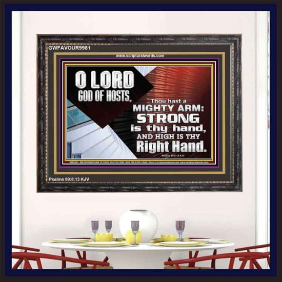 THOU HAST A MIGHTY ARM LORD OF HOSTS   Christian Art Wooden Frame  GWFAVOUR9981  