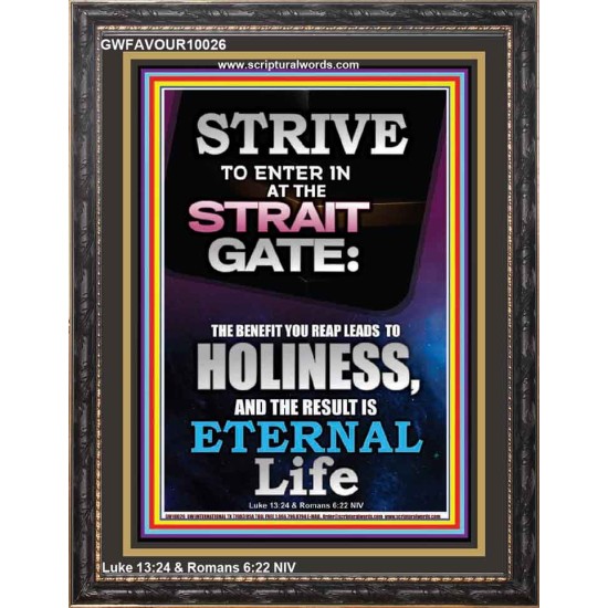 STRAIT GATE LEADS TO HOLINESS THE RESULT ETERNAL LIFE  Ultimate Inspirational Wall Art Portrait  GWFAVOUR10026  