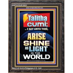 TALITHA CUMI ARISE SHINE AS LIGHT IN THE WORLD  Church Portrait  GWFAVOUR10031  "33x45"