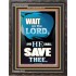 WAIT ON THE LORD AND YOU SHALL BE SAVE  Home Art Portrait  GWFAVOUR10034  "33x45"