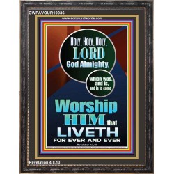 HOLY HOLY HOLY LORD GOD ALMIGHTY  Home Art Portrait  GWFAVOUR10036  "33x45"