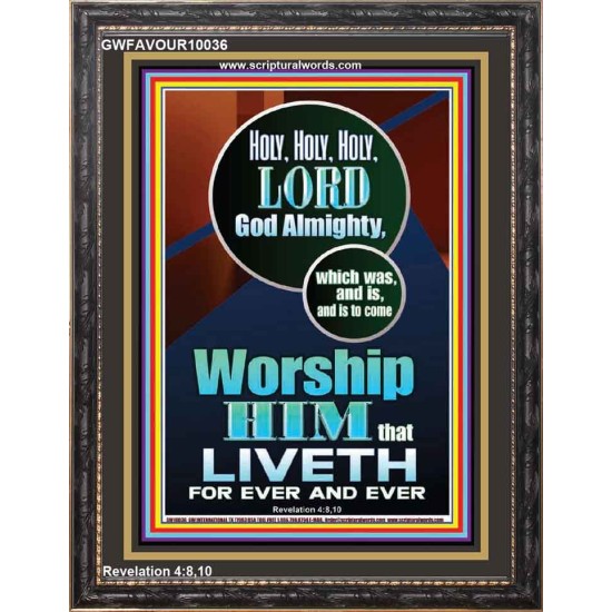 HOLY HOLY HOLY LORD GOD ALMIGHTY  Home Art Portrait  GWFAVOUR10036  