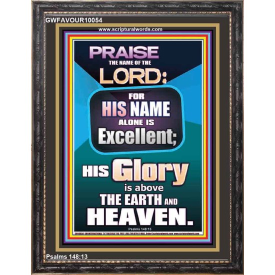 HIS GLORY IS ABOVE THE EARTH AND HEAVEN  Large Wall Art Portrait  GWFAVOUR10054  