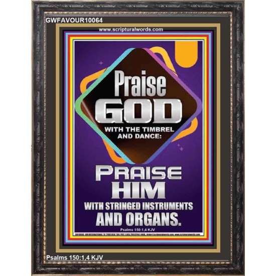 PRAISE HIM WITH TIMBREL, STRINGED INSTRUMENTS AND ORGANS  Scriptural Wall Art  GWFAVOUR10064  