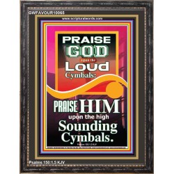 PRAISE HIM WITH LOUD CYMBALS  Bible Verse Online  GWFAVOUR10065  "33x45"