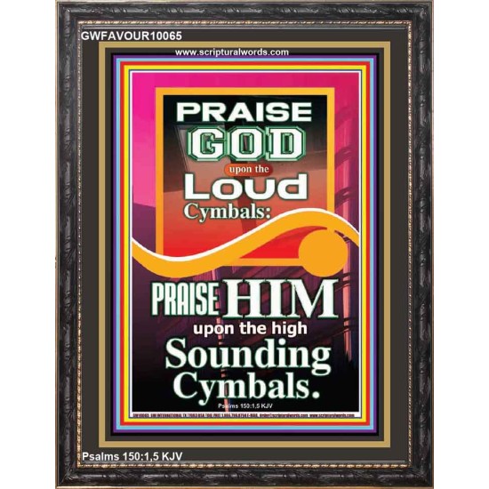 PRAISE HIM WITH LOUD CYMBALS  Bible Verse Online  GWFAVOUR10065  