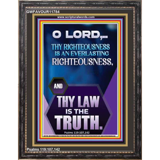 THY RIGHTEOUSNESS IS AN EVERLASTING RIGHTEOUSNESS  Scripture Art Prints Portrait  GWFAVOUR11784  