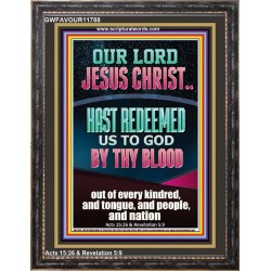 OUR LORD JESUS CHRIST HAS REDEEMED US TO GOD  Scripture Art Prints Portrait  GWFAVOUR11788  