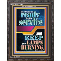 BE DRESSED READY FOR SERVICE  Scriptures Wall Art  GWFAVOUR11799  "33x45"