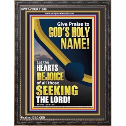 GIVE PRAISE TO GOD'S HOLY NAME  Bible Verse Portrait  GWFAVOUR11809  "33x45"