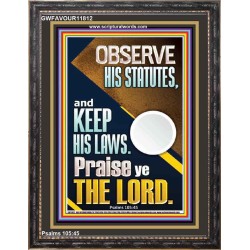 OBSERVE HIS STATUTES AND KEEP ALL HIS LAWS  Wall & Art Décor  GWFAVOUR11812  "33x45"