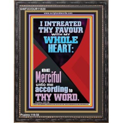 I INTREATED THY FAVOUR WITH MY WHOLE HEART  Décor Art Works  GWFAVOUR11820  "33x45"