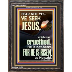 CHRIST JESUS IS NOT HERE HE IS RISEN AS HE SAID  Custom Wall Scriptural Art  GWFAVOUR11827  "33x45"