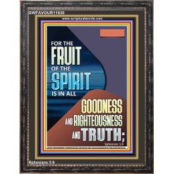 FRUIT OF THE SPIRIT IS IN ALL GOODNESS, RIGHTEOUSNESS AND TRUTH  Custom Contemporary Christian Wall Art  GWFAVOUR11830  "33x45"