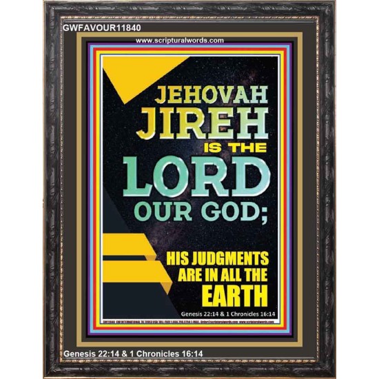 JEHOVAH JIREH HIS JUDGEMENT ARE IN ALL THE EARTH  Custom Wall Décor  GWFAVOUR11840  