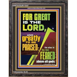 THE LORD IS GREATLY TO BE PRAISED  Custom Inspiration Scriptural Art Portrait  GWFAVOUR11847  "33x45"