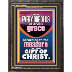 RECEIVE GRACE ACCORDING TO THE MEASURE OF THE GIFT OF CHRIST  Unique Bible Verse Portrait  GWFAVOUR11852  