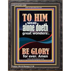 WHO ALONE DOETH GREAT WONDERS  Art & Décor Portrait  GWFAVOUR11855  "33x45"