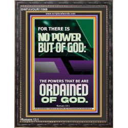 THERE IS NO POWER BUT OF GOD POWER THAT BE ARE ORDAINED OF GOD  Bible Verse Wall Art  GWFAVOUR11869  