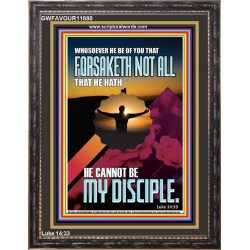 YOU ARE MY DISCIPLE WHEN YOU FORSAKETH ALL BECAUSE OF ME  Large Scriptural Wall Art  GWFAVOUR11880  "33x45"