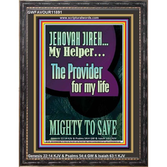 JEHOVAH JIREH MY HELPER THE PROVIDER FOR MY LIFE MIGHTY TO SAVE  Unique Scriptural Portrait  GWFAVOUR11891  