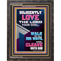 DILIGENTLY LOVE THE LORD OUR GOD  Children Room  GWFAVOUR11897  "33x45"