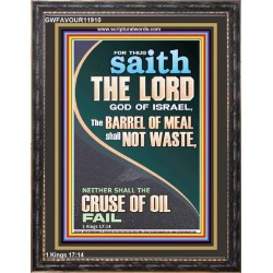 THE BARREL OF MEAL SHALL NOT WASTE NOR THE CRUSE OF OIL FAIL  Unique Power Bible Picture  GWFAVOUR11910  "33x45"