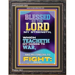 THE LORD MY STRENGTH WHICH TEACHETH MY HANDS TO WAR  Children Room  GWFAVOUR11933  "33x45"