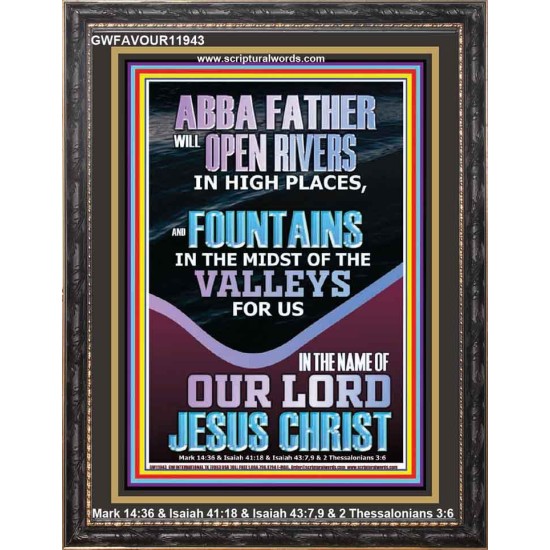 ABBA FATHER WILL OPEN RIVERS FOR US IN HIGH PLACES  Sanctuary Wall Portrait  GWFAVOUR11943  