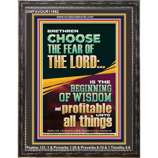 BRETHREN CHOOSE THE FEAR OF THE LORD THE BEGINNING OF WISDOM  Ultimate Inspirational Wall Art Portrait  GWFAVOUR11962  