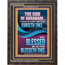 CURSED BE EVERY ONE THAT CURSETH THEE BLESSED IS EVERY ONE THAT BLESSED THEE  Scriptures Wall Art  GWFAVOUR11972  "33x45"