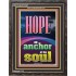 HOPE AN ANCHOR OF THE SOUL  Scripture Portrait Signs  GWFAVOUR11987  "33x45"