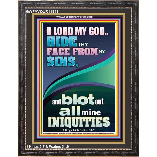 HIDE THY FACE FROM MY SINS AND BLOT OUT ALL MINE INIQUITIES  Scriptural Portrait Signs  GWFAVOUR11989  