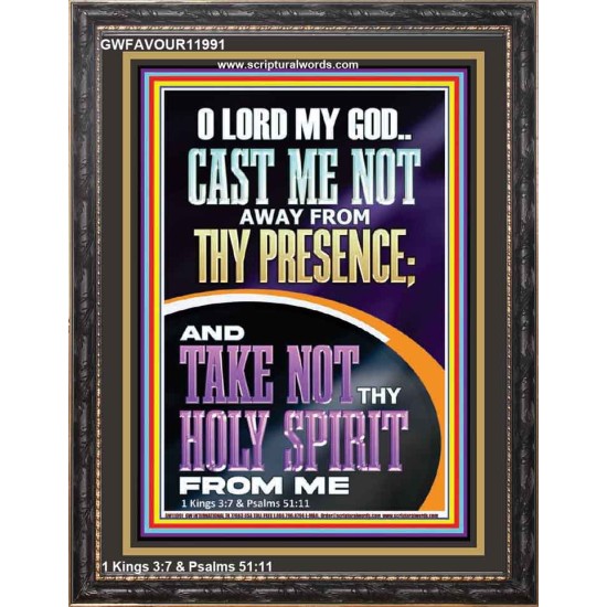 CAST ME NOT AWAY FROM THY PRESENCE O GOD  Encouraging Bible Verses Portrait  GWFAVOUR11991  