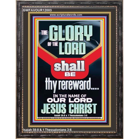 THE GLORY OF THE LORD SHALL BE THY REREWARD  Scripture Art Prints Portrait  GWFAVOUR12003  