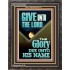 GIVE UNTO THE LORD GLORY DUE UNTO HIS NAME  Bible Verse Art Portrait  GWFAVOUR12004  "33x45"