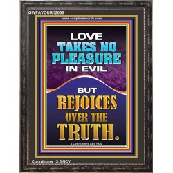 LOVE TAKES NO PLEASURE IN EVIL  Contemporary Christian Wall Art Portrait  GWFAVOUR12008  